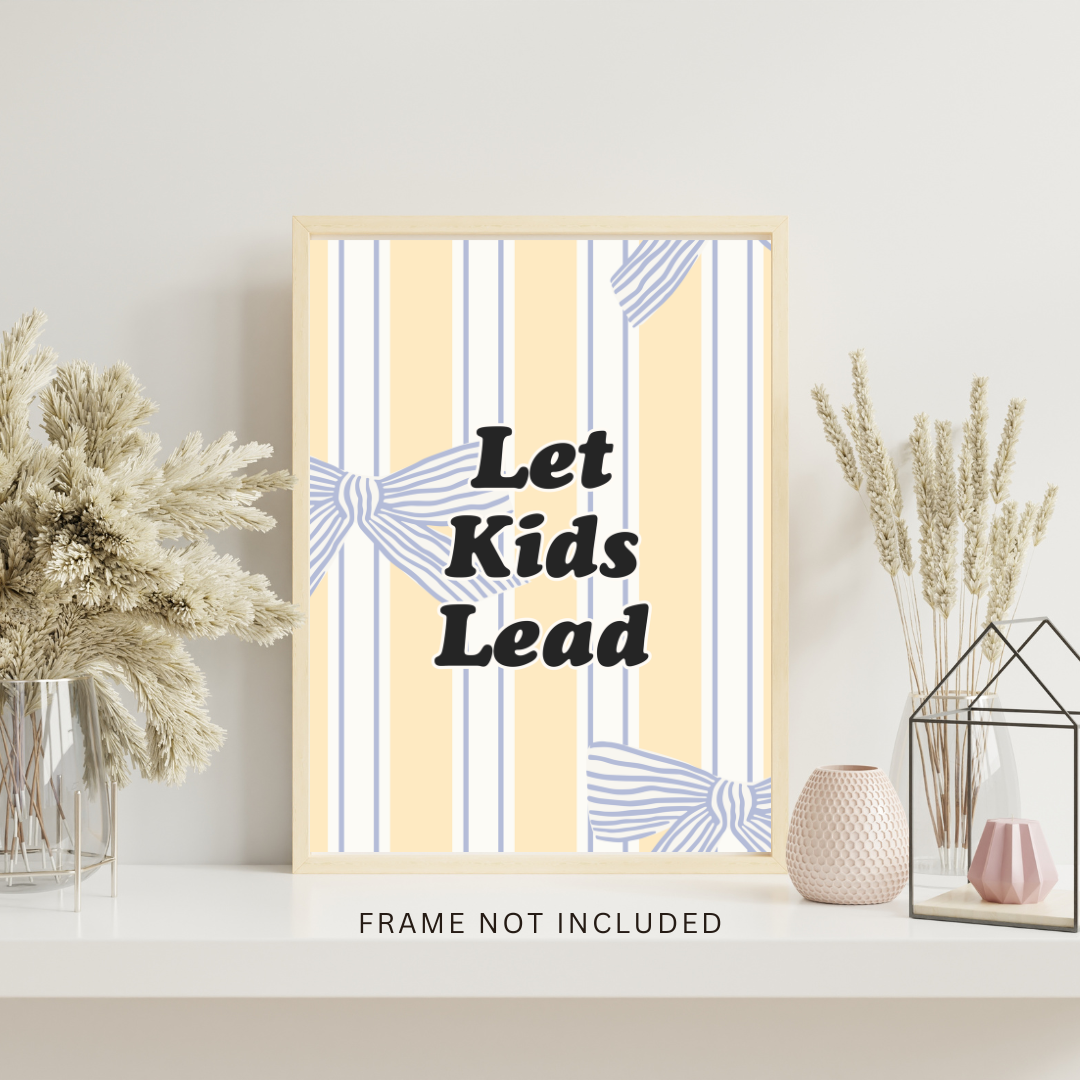 Let Kids Lead | 8x10 Matte Print