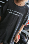 I May Be Non Speaking But My Mama Ain't Youth T-Shirt