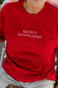 Respect Nonspeakers Unisex T-Shirt